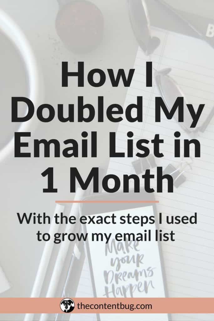 How I Doubled My Email List in 1 Month | Want to grow your email list fast? Yeah, well I've been there. I struggled to gain 10 subscribers month after month. But after using these actionable steps, I doubled my email list in just 30 days! Learn the steps I used and what you can do to grow your email subscribers.