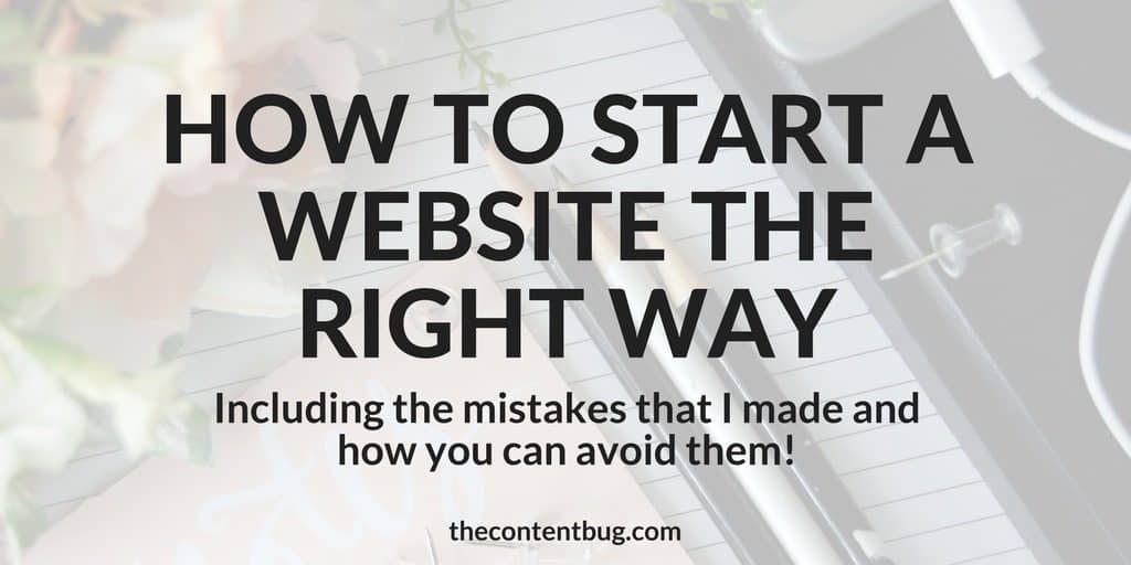  How to Start a Website the Right Way | Are you thinking about creating a website? Or maybe you want to start a blog? Well then, you've come to the right post! In this article, I'm sharing how to start a website the right way, including how to pick a domain and set up WordPress. Plus I'm sharing the mistakes that I made when I created my website and how you can avoid them when you create yours!