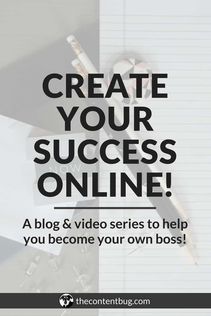 Create Your Success Online | Have you ever wondered how people became their own boss? Or how people become successful online? Well, today I'm launching a new blog and video series talking about how you can become your own boss! In this series, you'll learn how to find your purpose, how to chase your passion, and ultimately how to break away from your full-time job to become a boss!