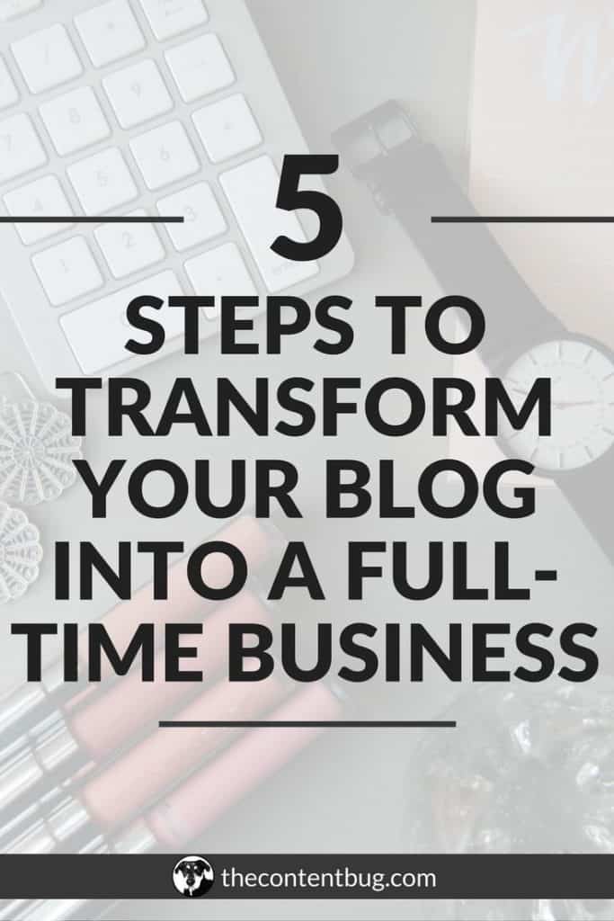Want to learn how to become a full-time blogger? Well, the online world is hard. And creating your success online is even harder. But if you are determined to work hard and chase your dreams, then it's time that you learn how to transform your blog into a full-time business in just 5 steps! Learn more about blogging and how to monetize your passion at thecontentbug.com! #bloggingbasics #growyourblog #fulltimeblogger