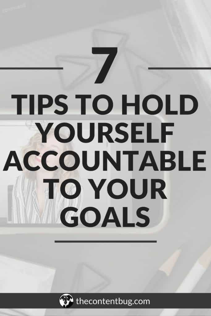 Have you struggled to stick with your goals? Are you constantly wanting something more but you don't know how to hold yourself accountable? Well, today's the day that you start achieving your goals with these 7 accountability tips! Read this article to learn if you are setting your goals properly and how to hold yourself accountable to your goals. Let's get into this! More articles about goal setting can be found on TheContentBug.com. #goalsetting 