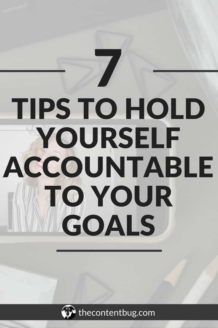 Have you struggled to stick to your goals? Are you constantly wanting something more but you don't know how to hold yourself accountable? Well, today's the day that you start achieving your goals with these 7 accountability tips! Read this article to learn if you are setting your goals properly and how to hold yourself accountable to your goals. Let's get into this! More articles about goal setting can be found on TheContentBug.com. #goalsetting 