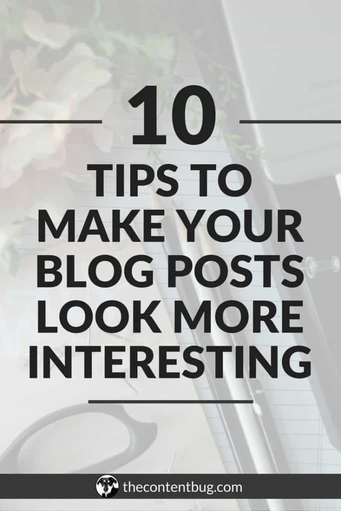 Are you tired of creating boring blog posts? Do you want to watch your blog pageviews grow as you publish blog posts your audience actually wants to read?! In this post, I'm sharing 10 tips on how to make your blog posts look more interesting. Whether you are a beginner blogger or just a blogger who wants to grow, it all starts with creating great blog posts! #bloggingtips #growyourblog