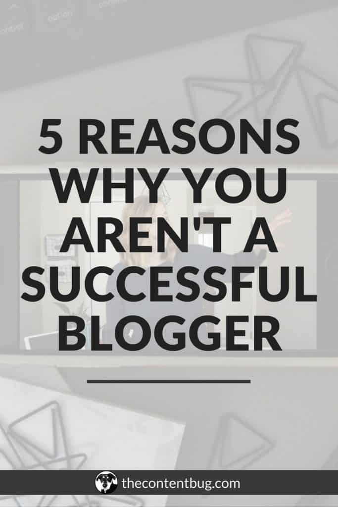 Do you want to be a successful blogger? Have you ever wondered why you aren't a success yet?! Well, it might be for the reasons you've never thought of. This post will shed some light on 5 reasons why you aren't a successful blogger and provide insight on what's holding you back from success. So if you're ready to take your blog to the next level, then you better read this post! #growyourblog #blogsuccess #bloggingtips 