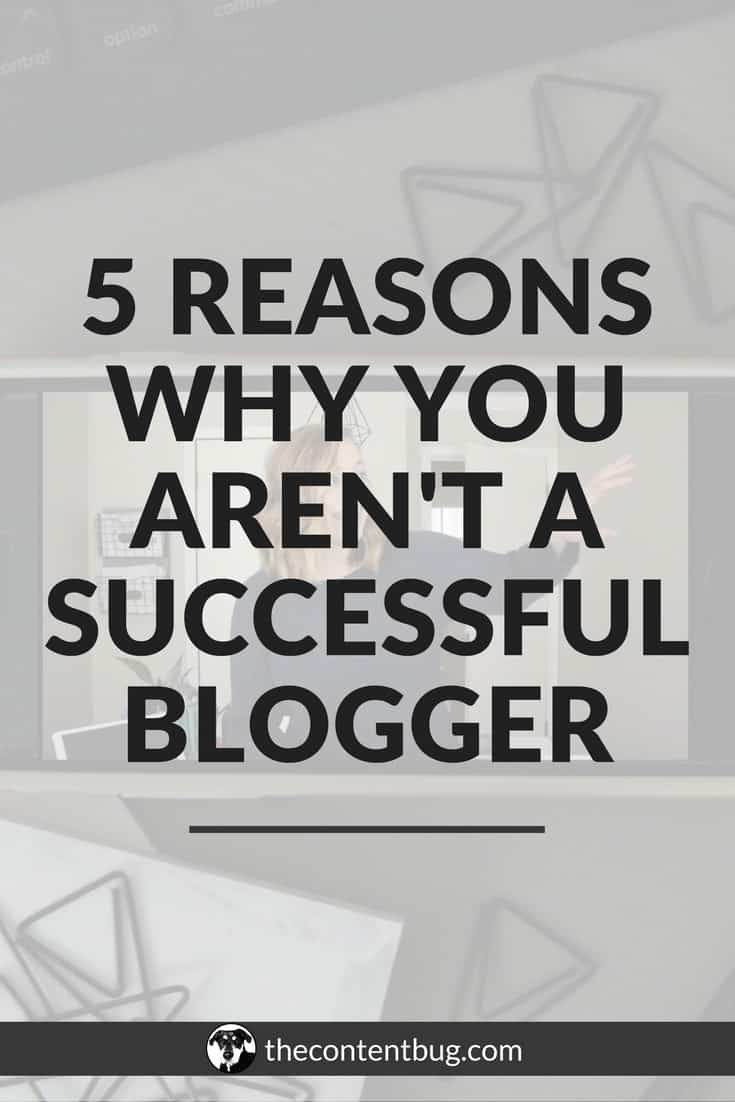 Do you want to be a successful blogger? Have you ever wondered why you aren't a success yet?! Well, it might be for the reasons you've never thought of. This post will shed some light on 5 reasons why you aren't a successful blogger and provide insight on what's holding you back from success. So if you're ready to take your blog to the next level, then you better read this post! #growyourblog #blogsuccess #bloggingtips 