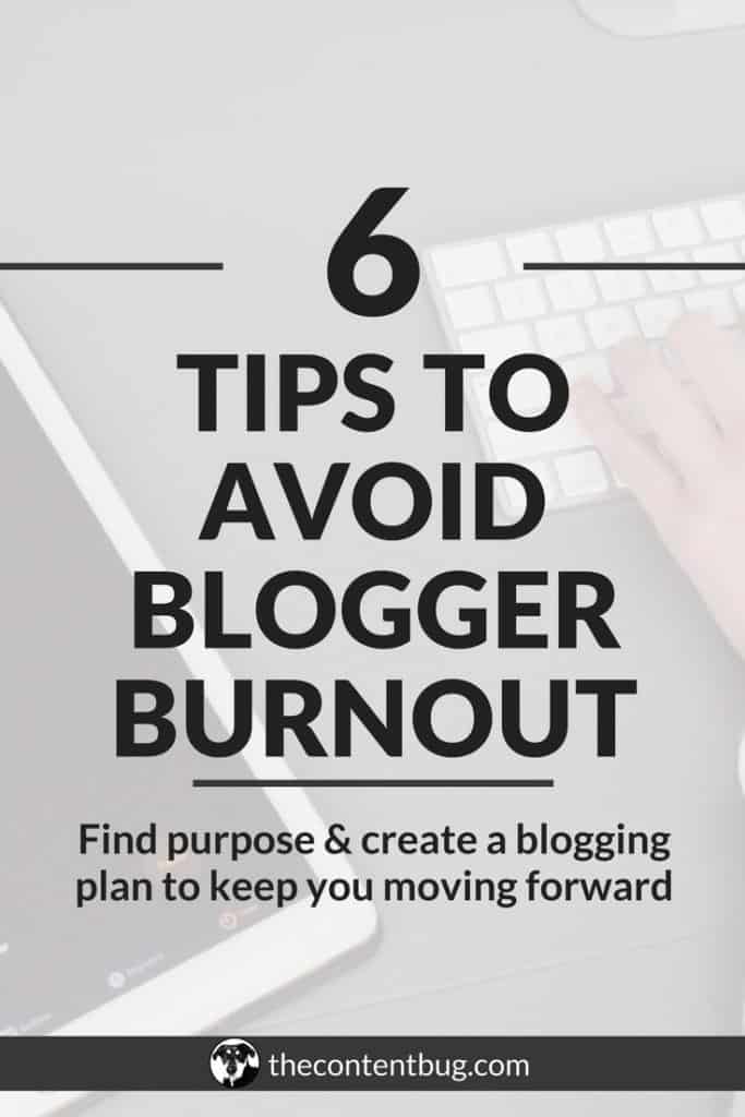 Blogger burnout may be hard to accept but it happens to even the best bloggers. It can be tough to grow your blog and monetize your passion. Sometimes it feels like you're just spinning your wheels and getting no where! Here are 6 tips to avoid blogger burnout so you can find purpose in your blog and create a plan that will lead your blog to success! #bloggerburnout #bloggingtips #bloggrowth