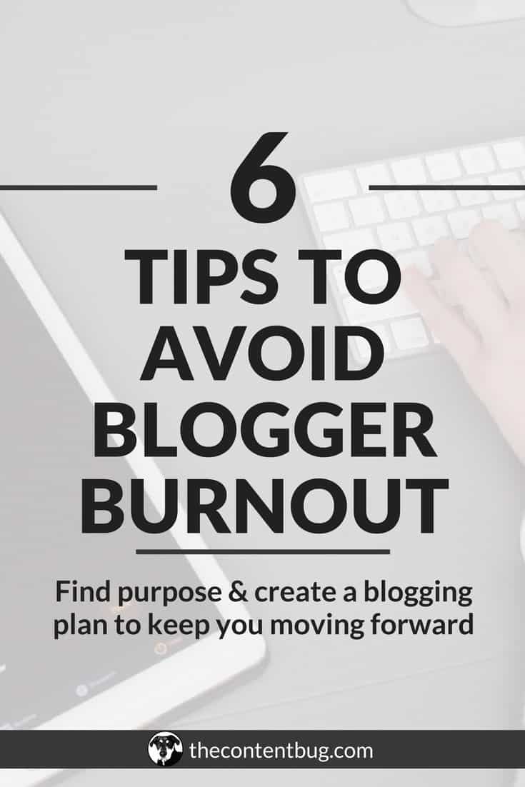 Blogger burnout may be hard to accept but it happens to even the best bloggers. It can be tough to grow your blog and monetize your passion. Sometimes it feels like you're just spinning your wheels and getting nowhere! Here are 6 tips to avoid blogger burnout so you can find purpose in your blog and create a plan that will lead your blog to success! #bloggerburnout #bloggingtips #bloggrowth