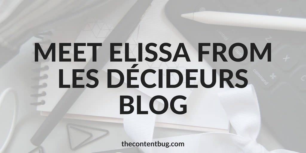 Today I'm excited to share an interview featuring Elisa May Murphy from Les Décideurs Blog. This new, multifaceted arts collective revolves around professional/freelance stories, artistic discoveries, tips and tricks of the trade to living the freelance lifestyle. I hope you find inspiration through the insight she provides as she shares her journey as a hardworking freelancer!