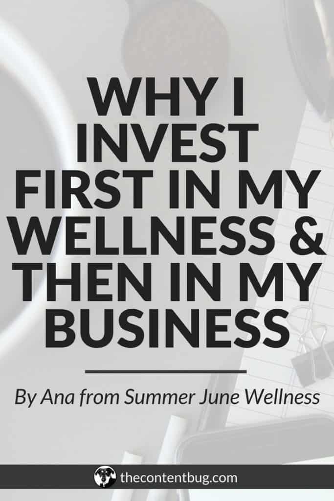 Why I Invest First In My Wellness & Then In My Business