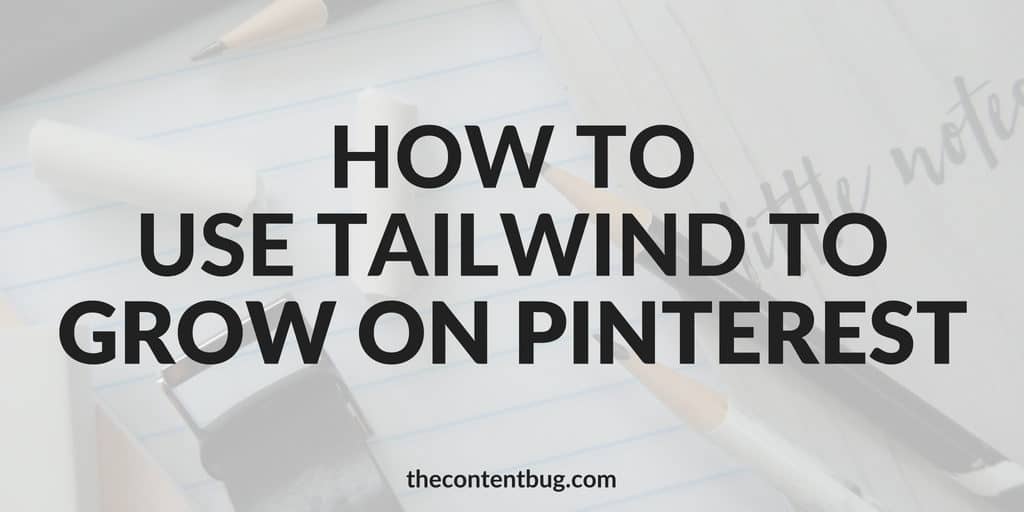How to use Tailwind to grow on Pinterest