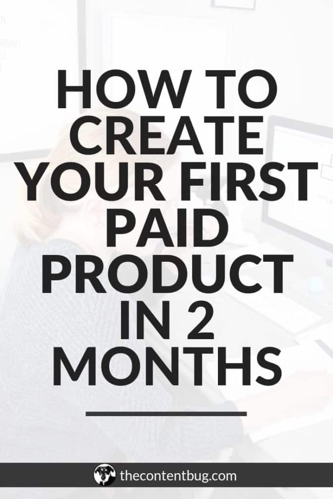 create a paid product in 2 months or less